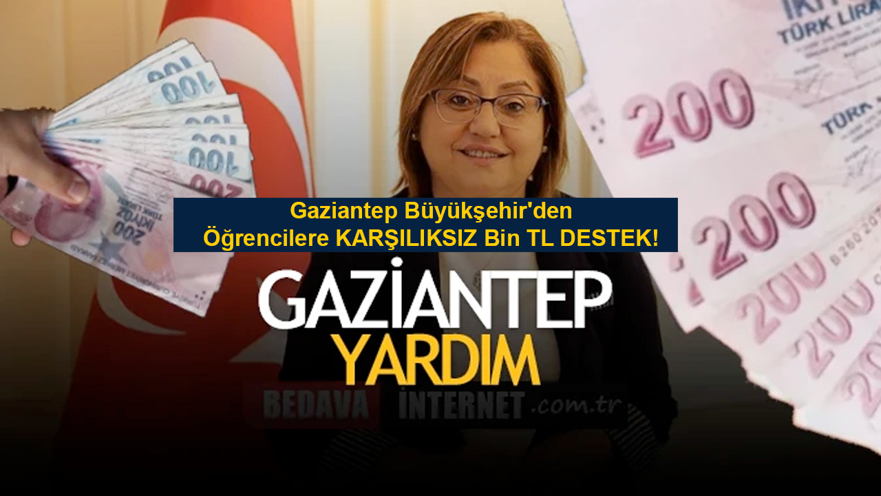 Gaziantep Büyükşehir’den Öğrencilere KARŞILIKSIZ Bin TL DESTEK!  İŞTE ŞARTLAR