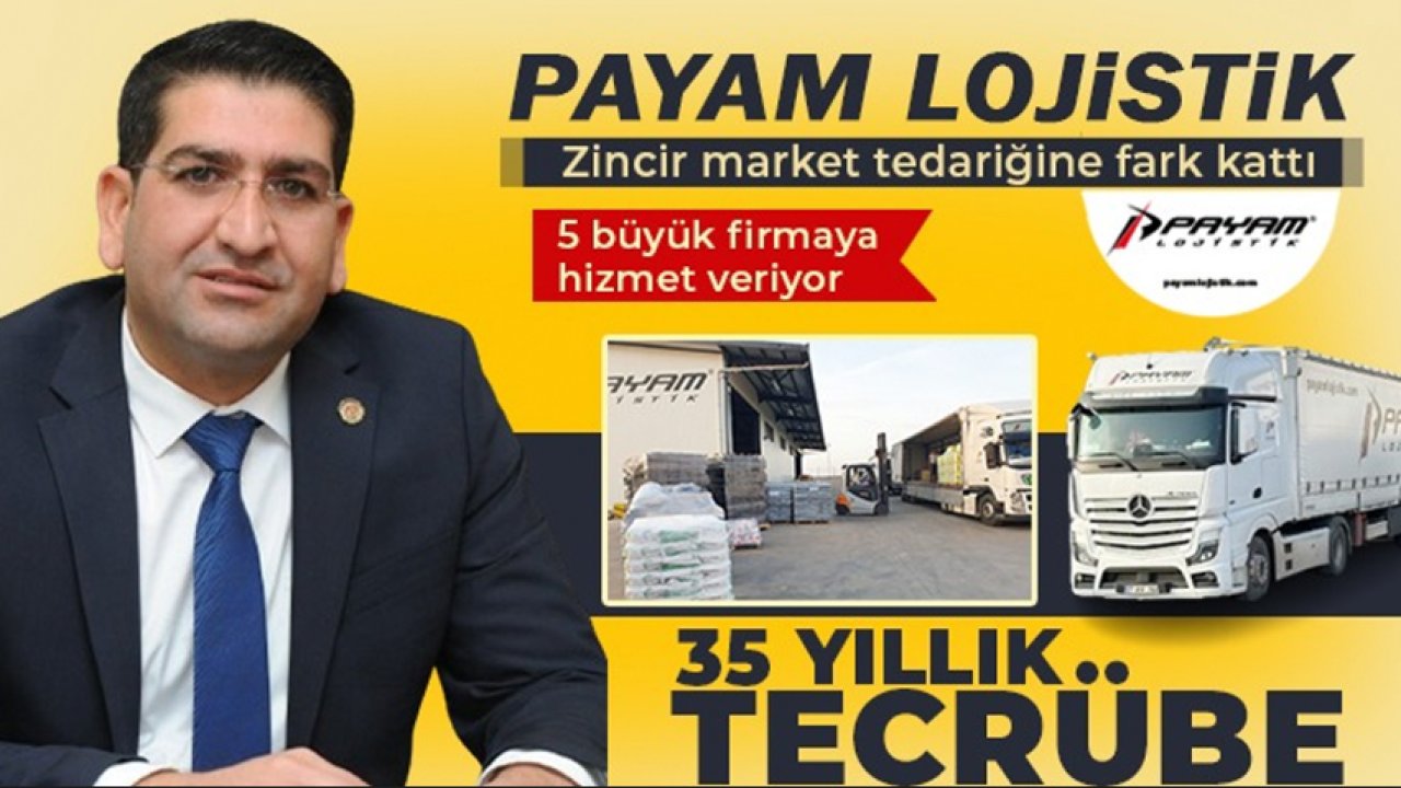 Gaziantep’te Lojistik DENİNCE ARTIK AKLA PAYAM LOJİSTİK GELİYOR! Zincir Marketlerin ADRESİ PAYAM LOJİSTİK!