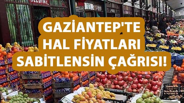 Gaziantep’te Hal Fiyatları Sabitlensin Çağrısı! Gaziantep Hal Fiyatları (31 Aralık 2024)